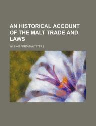 An Historical Account of the Malt Trade and Laws