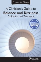 A Clinician's Guide to Balance and Dizziness : Evaluation and Treatment