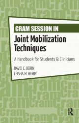 Cram Session in Joint Mobilization Techniques : A Handbook for Students and Clinicians