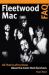 Fleetwood Mac FAQ : All That's Left to Know about the Iconic Rock Survivors