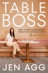 Table Boss : How to Build a Restaurant When Your Life Falls Apart (a Love Story)