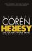 Heresy : Ten Lies They Spread about Christianity Heresy : Ten Lies They Spread about Christianity