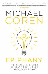 Epiphany : A Christian's Change of Heart and Mind over Same-Sex Marriage