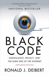 Black Code : Surveillance, Privacy, and the Dark Side of the Internet