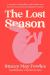 The Lost Season : A Memoir of Infertility, Motherhood, and the Worry and Work Demanded of Women