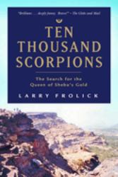 Ten Thousand Scorpions : The Search for the Queen of Sheba's Gold