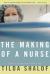 The Making of a Nurse The Making of a Nurse