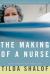 The Making of a Nurse The Making of a Nurse