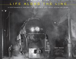 O. Winston Link: Life along the Line : A Photographic Portrait of America's Last Great Steam Railroad