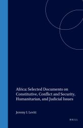 Africa: Selected Documents on Constitutive, Conflict and Security, Humanitarian, and Judicial Issues