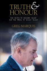 Truth and Honour : The Death of Richard Oland and the Trial of Dennis Oland