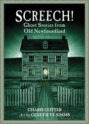 Screech! : Ghost Stories from Old Newfoundland