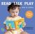 Read Talk Play : Baby Steps to Reading