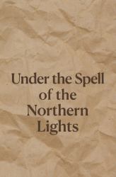 Under the Spell of the Northern Lights