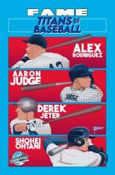 FAME: Titans of Baseball: Aaron Judge, Derek Jeter, Alex Rodriguez and Shohei Ohtani
