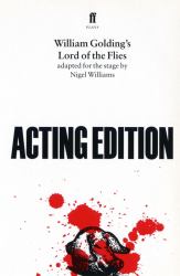 Lord of the Flies : Adapted for the Stage by Nigel Williams