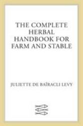 The Complete Herbal Handbook for Farm and Stable