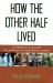 How the Other Half Lived : A People's Guide to American Monuments