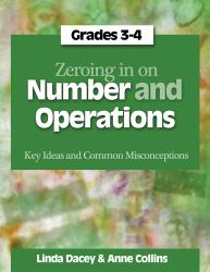 Zeroing in on Number and Operations, Grades 3-4 : Key Ideas and Common Misconceptions
