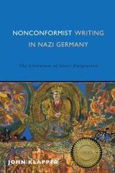 Nonconformist Writing in Nazi Germany : The Literature of Inner Emigration