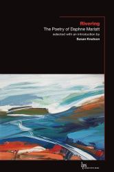 Rivering : The Poetry of Daphne Marlatt