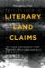 Literary Land Claims : The Indian Land Question from Pontiac's War to Attawapiskat