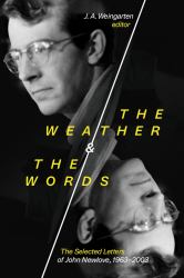 The Weather and the Words : The Selected Letters of John Newlove, 1963-2003