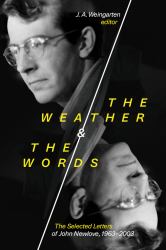 The Weather and the Words : The Selected Letters of John Newlove, 1963-2003