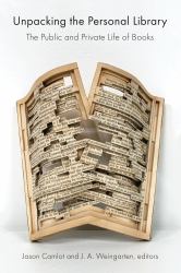 Unpacking the Personal Library : The Public and Private Life of Books