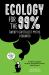 Ecology for The 99% : Twenty Capitalist Myths Debunked