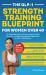 The GLP-1 Strength Training Blueprint for Women Over 40 : At-Home Workouts to Preserve Lean Muscle, Burn Fat, and Beat Menopausal Weight Gain on GLP-1 Medications