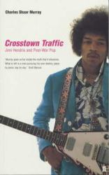 Crosstown Traffic : Jimi Hendrix and Post-War Pop