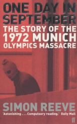 One Day in September : The Story of the 1972 Munich Olympics Massacre