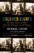 Colored Lights : Forty Years of Words and Music, Show Biz, Collaboration, and All That Jazz