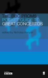The BBC Proms Pocket Guide to Great Concertos