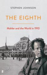 The Eighth : Mahler and the World In 1910