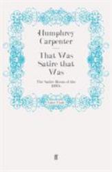 That Was Satire That Was : The Satire Boom of the 1960s