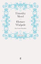 Horace Walpole : The Great Outsider