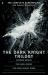 The Dark Knight Trilogy : The Complete Screenplay with Selected Storyboards The Dark Knight Trilogy : The Complete Screenplay with Selected Storyboards