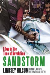 Sandstorm : Libya in the Time of Revolution