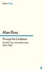 Through the Caribbean : The MCC Tour of the West Indies, 1959-1960