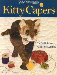 Kitty Capers : 15 Quilt Projects with Purrsonality
