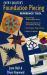 Every Quilter's Foundation Piecing Reference Tool : Easy-to-Use, Step-by-Step Basics Adapt Any Block for Foundation Piecing Techniques, Tips and Tricks Bonus 73 Blocks