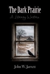 The Dark Prairie : A Literary Western
