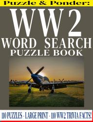 Puzzle & Ponder - WW2 Word Search : Word Search Puzzle Book