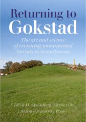Returning to Gokstad : The Art and Science of the Archaeological Revisit