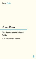The Bandit on the Billiard Table : A Journey Through Sardinia