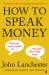 How to Speak Money How to Speak Money