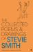 Collected Poems and Drawings of Stevie Smith Collected Poems and Drawings of Stevie Smith