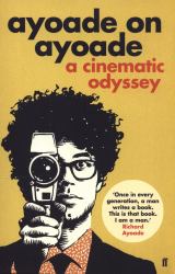 Ayoade on Ayoade : A Cinematic Odyssey